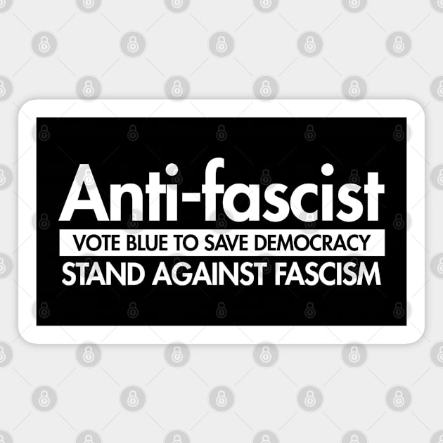 Anti-Fascist - Vote Blue to Save Democracy Magnet by Tainted